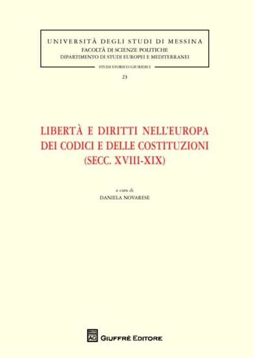 Libertà e diritti nell'Europa dei codici e delle costituzioni (secc. XVIII-XIX)
