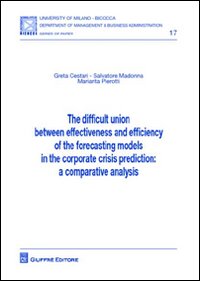 The difficult union between effectiveness and efficiency of the forecasting models in the corporate crisis prediction. A comparative analysis
