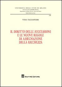 Il diritto delle successioni e le nuove regole di assegnazione della ricchezza
