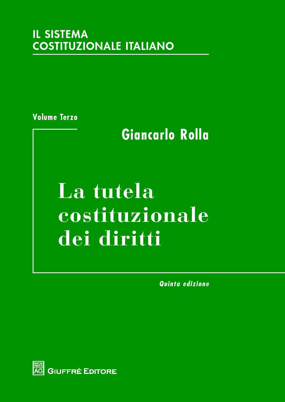 Il sistema costituzionale italiano. Vol. 3: La tutela costituzionale dei diritti