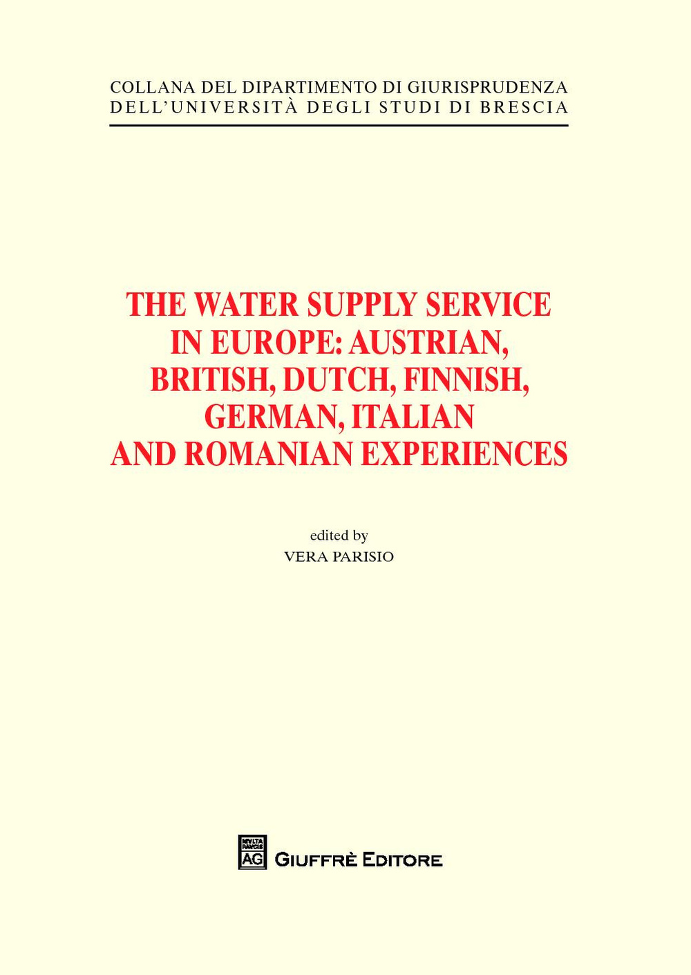The water supply service in Europe. Austrian, British, Dutch, Finnish, German, Italian and Romanian experiences