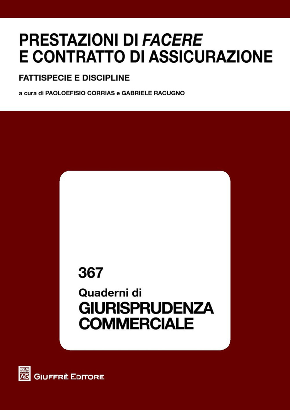Prestazioni di «facere» e contratto di assicurazione. Fattispecie e discipline