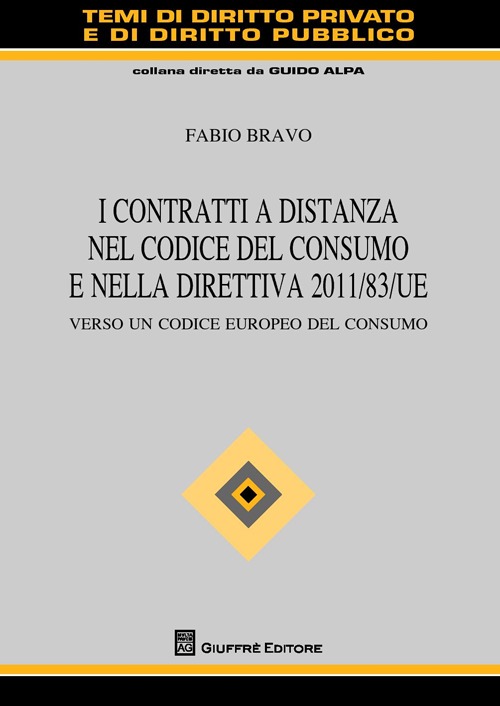I contratti a distanza nel codice del consumo e nella direttiva 2011/83/UE. Verso un codice europeo del consumo