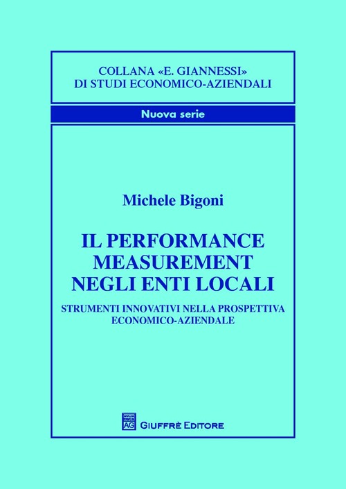 Il performance measurement negli enti locali. Strumenti innovativi nella prospettiva economico-aziendale