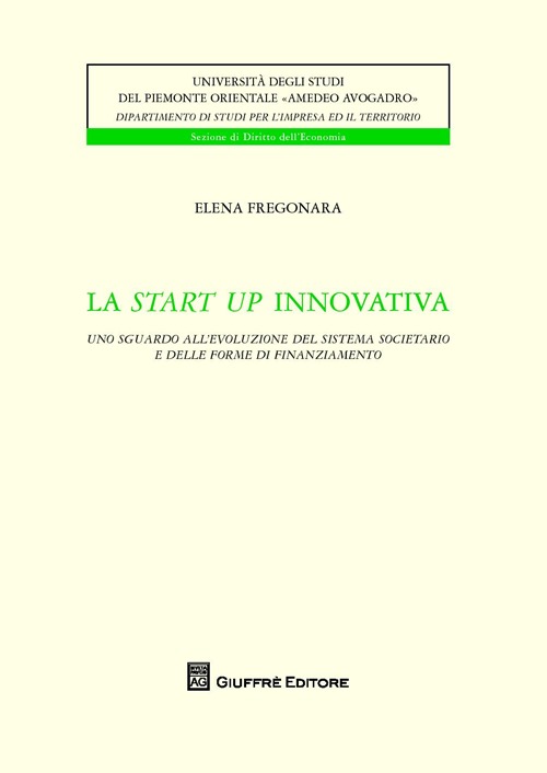 La start up innovativa. Uno sguardo all'evoluzione del sistema societario e delle forme di finanziamento