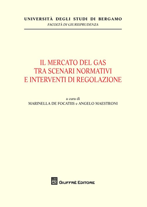 Il mercato del gas tra scenari normativi e interventi di regolazione