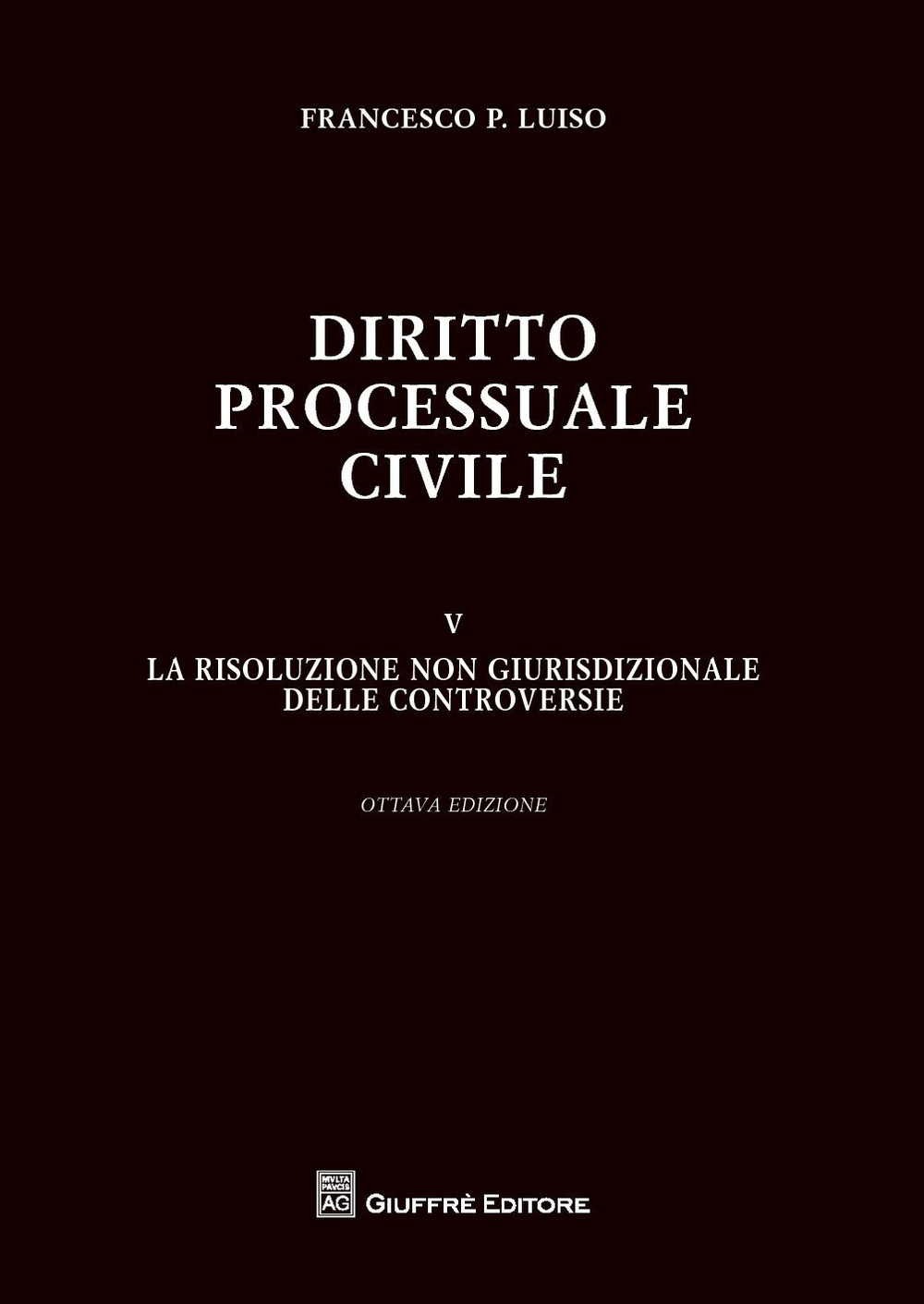 Diritto processuale civile. Vol. 5: La risoluzione non giurisdizionale delle controversie