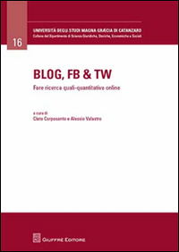 Blog, Fb & Tw. Fare ricerca quali-quantitativa online