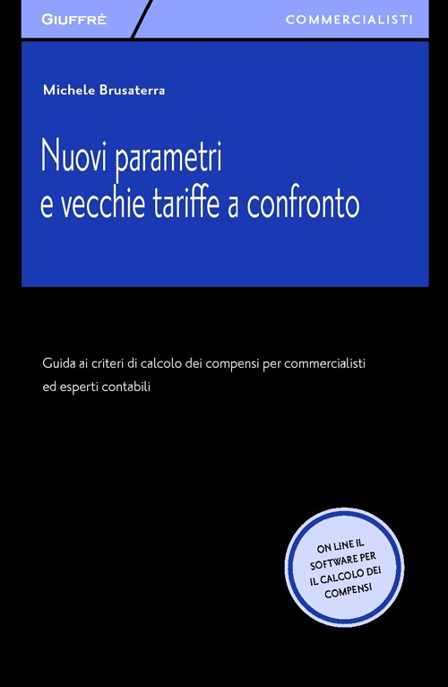 Nuovi parametri e vecchie tariffe a confronto. Guida ai criteri di calcolo dei compensi per commercialisti ed esperti contabili online