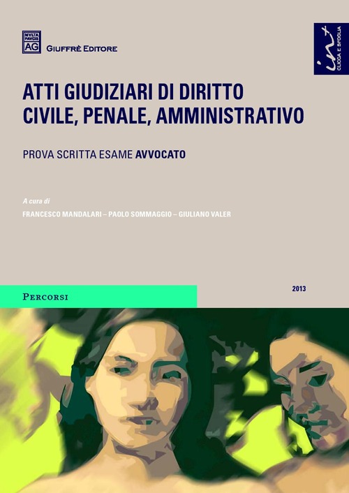 Atti giudiziari di diritto civile, penale, amministrativo. Prova scritta esame avvocato