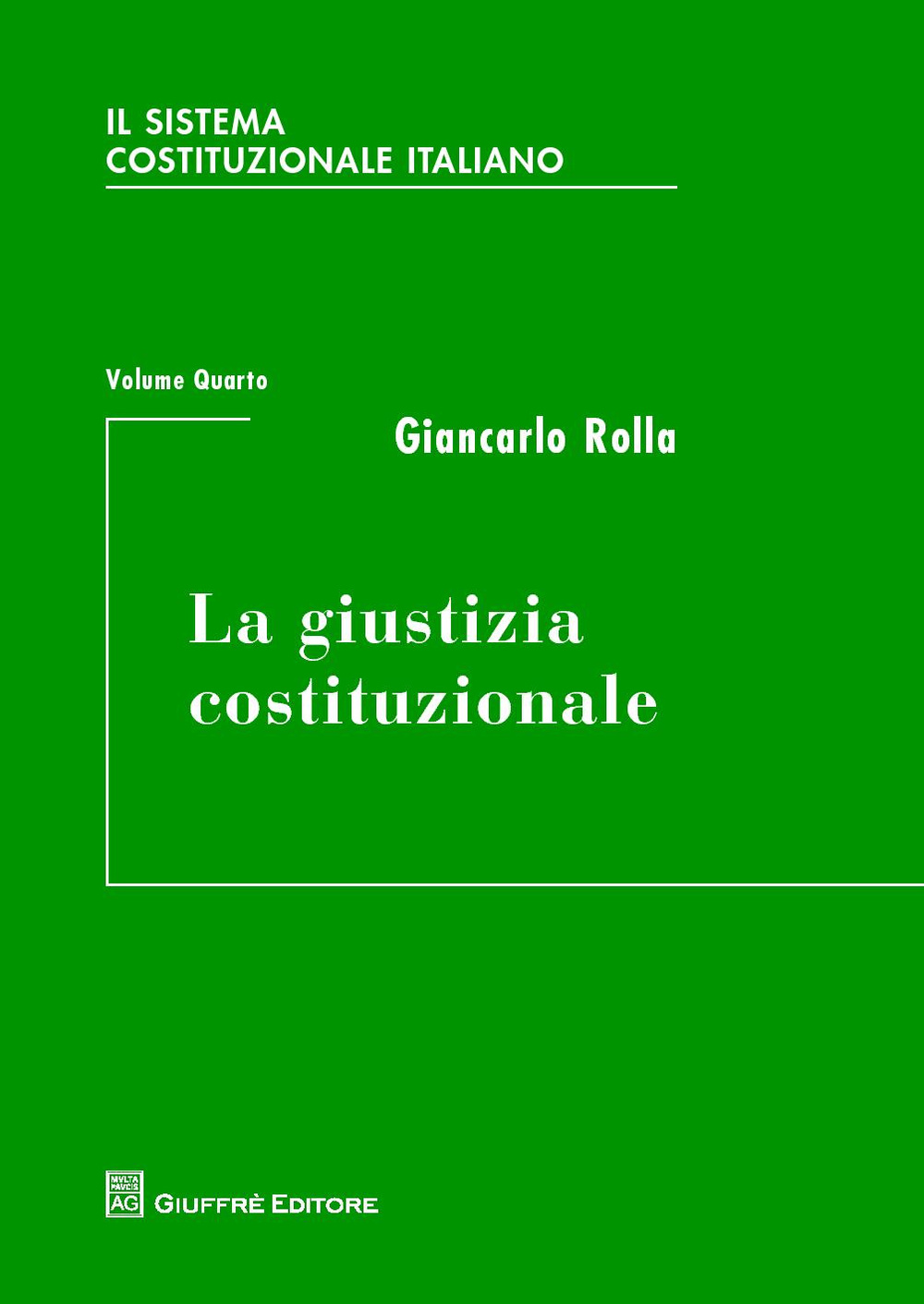 Il sistema costituzionale italiano. Vol. 4: La giustizia costituzionale