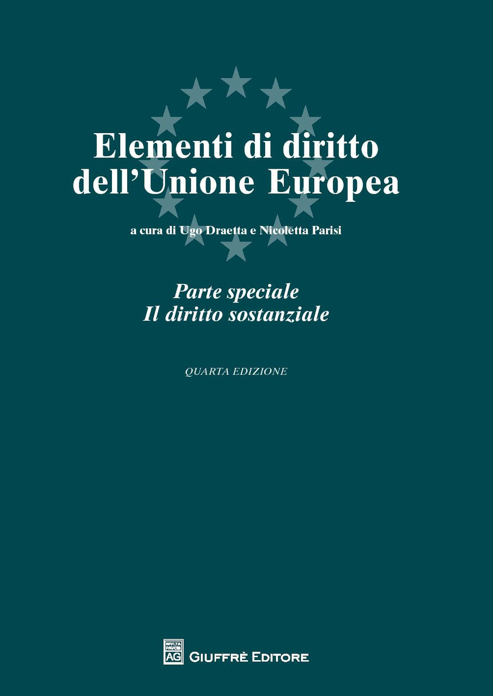 Elementi di diritto dell'Unione Europea. Parte speciale. Il diritto sostanziale