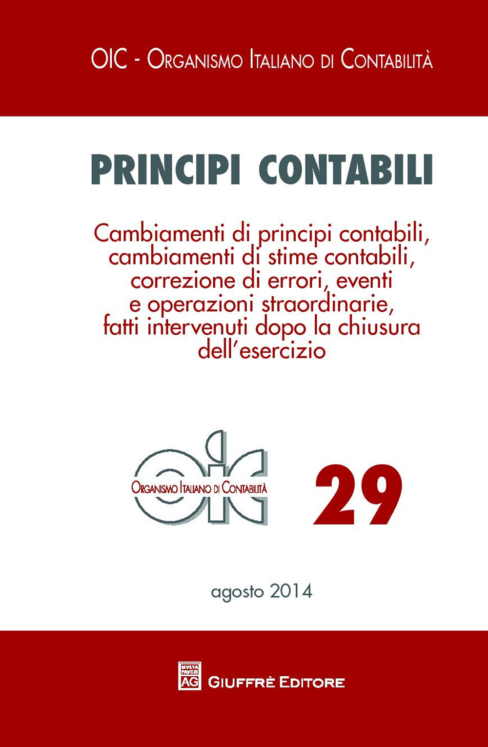 Principi contabili. Vol. 29: Cambiamenti di principi contabili, cambiamenti di stime contabili, correzione di errori, eventi e operazioni straordinarie...