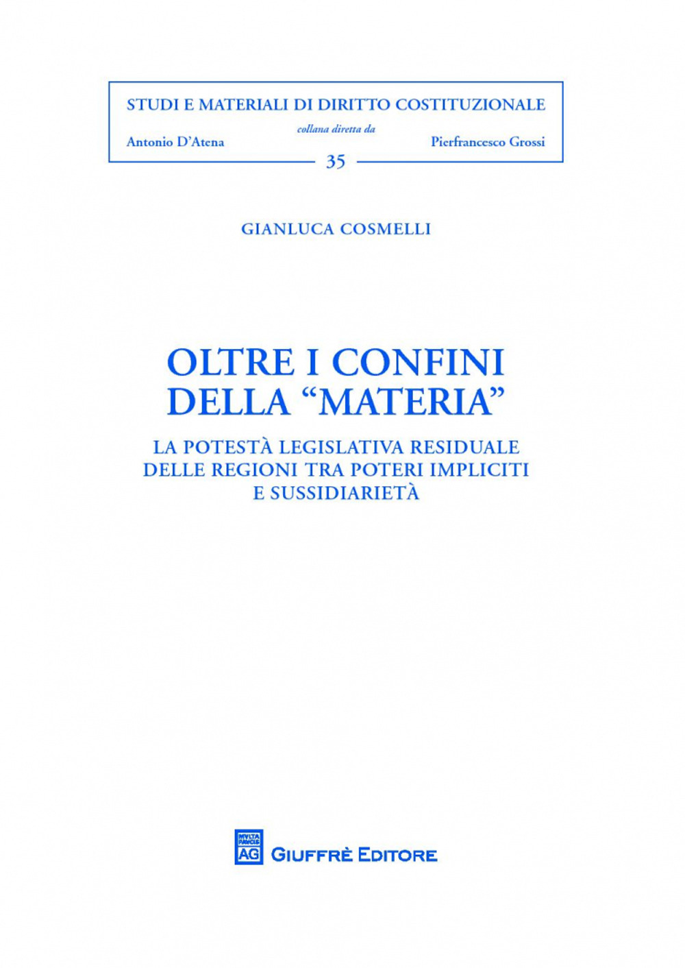 Oltre i confini della «materia». La potestà legislativa residuale delle regioni tra «poteri impliciti» e sussidiarietà