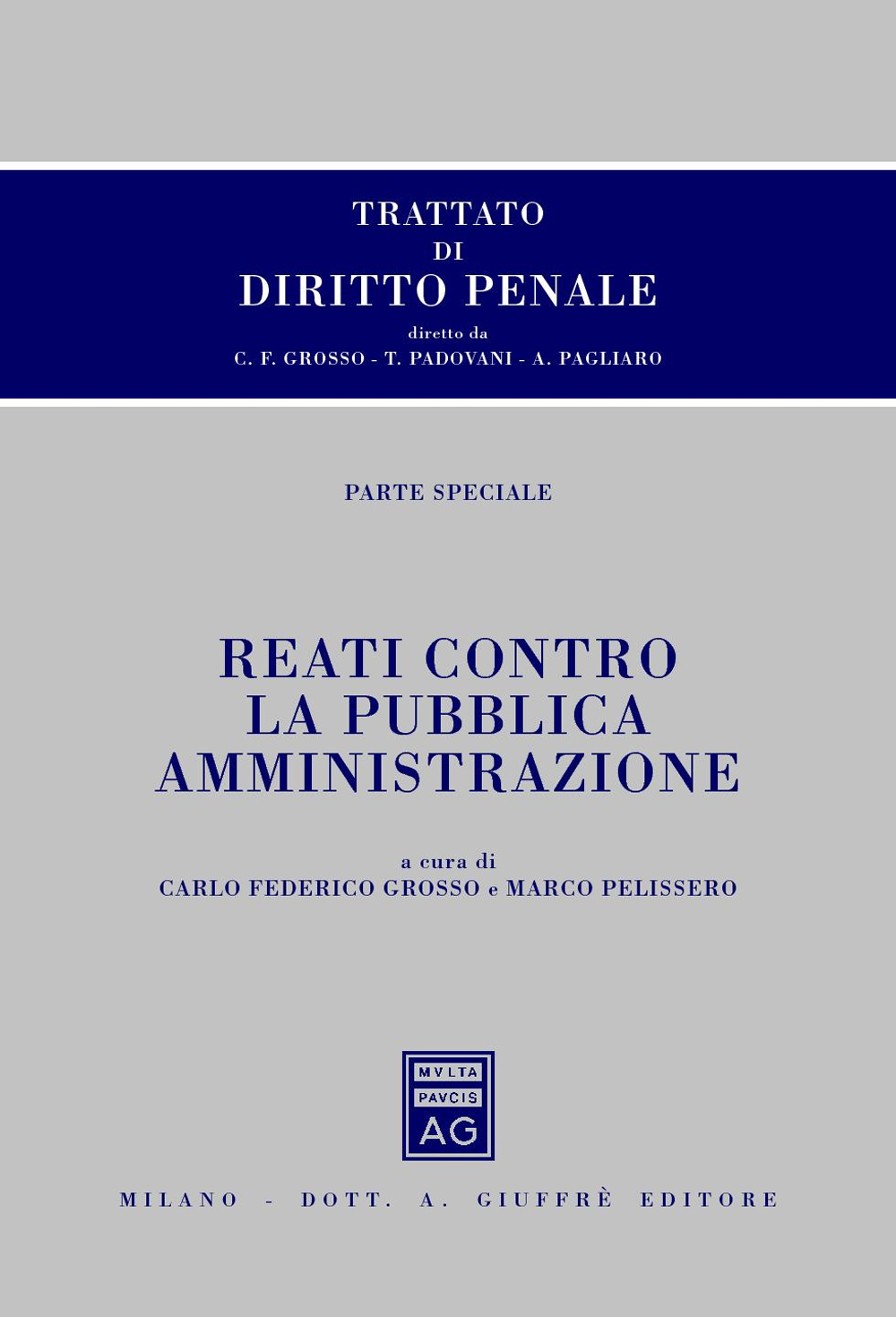 Trattato di diritto penale. Parte speciale. Reati contro la pubblica amministrazione