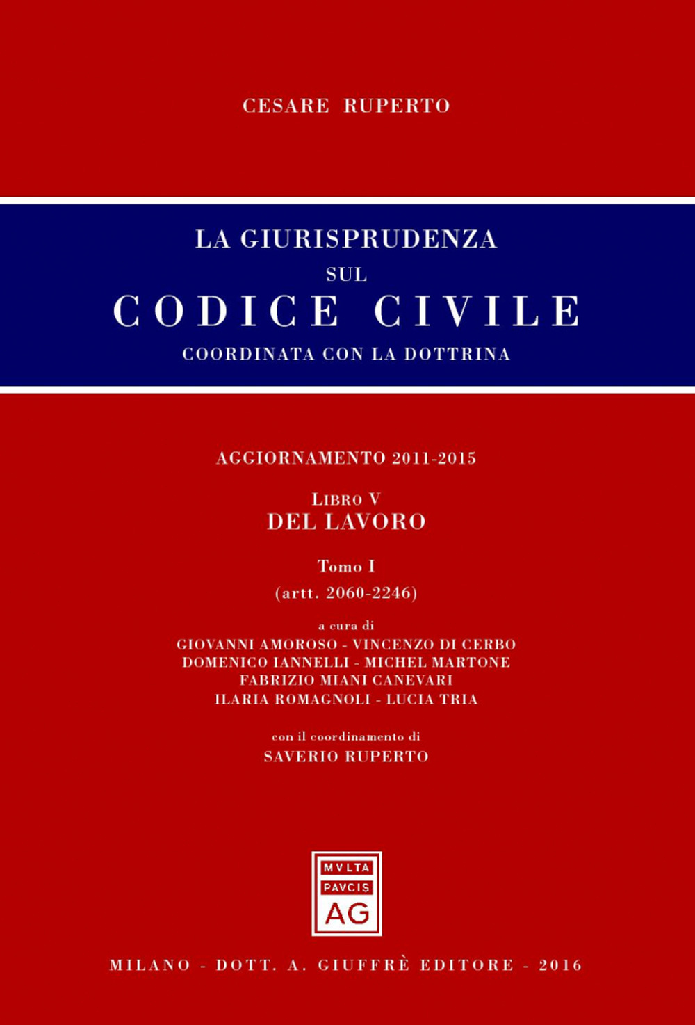 La giurisprudenza sul Codice civile. Coordinata con la dottrina. Vol. 5/1: Del lavoro (artt. 2060-2246)