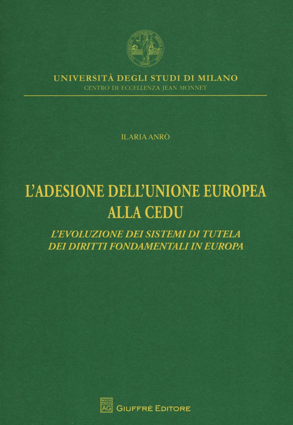 L'adesione dell'Unione Europea alla CEDU. L'evoluzione dei sistemi di tutela dei diritti fondamentali in Europa