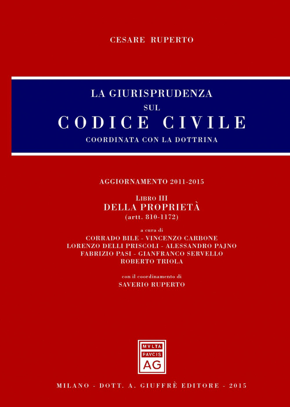 La giurisprudenza sul Codice civile. Coordinata con la dottrina. Vol. 3: Della proprietà (artt. 810-1172)