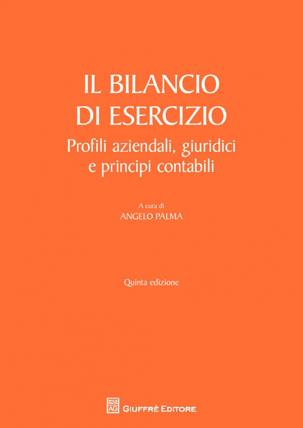Il bilancio di esercizio. Profili aziendali, giuridici e principi contabili