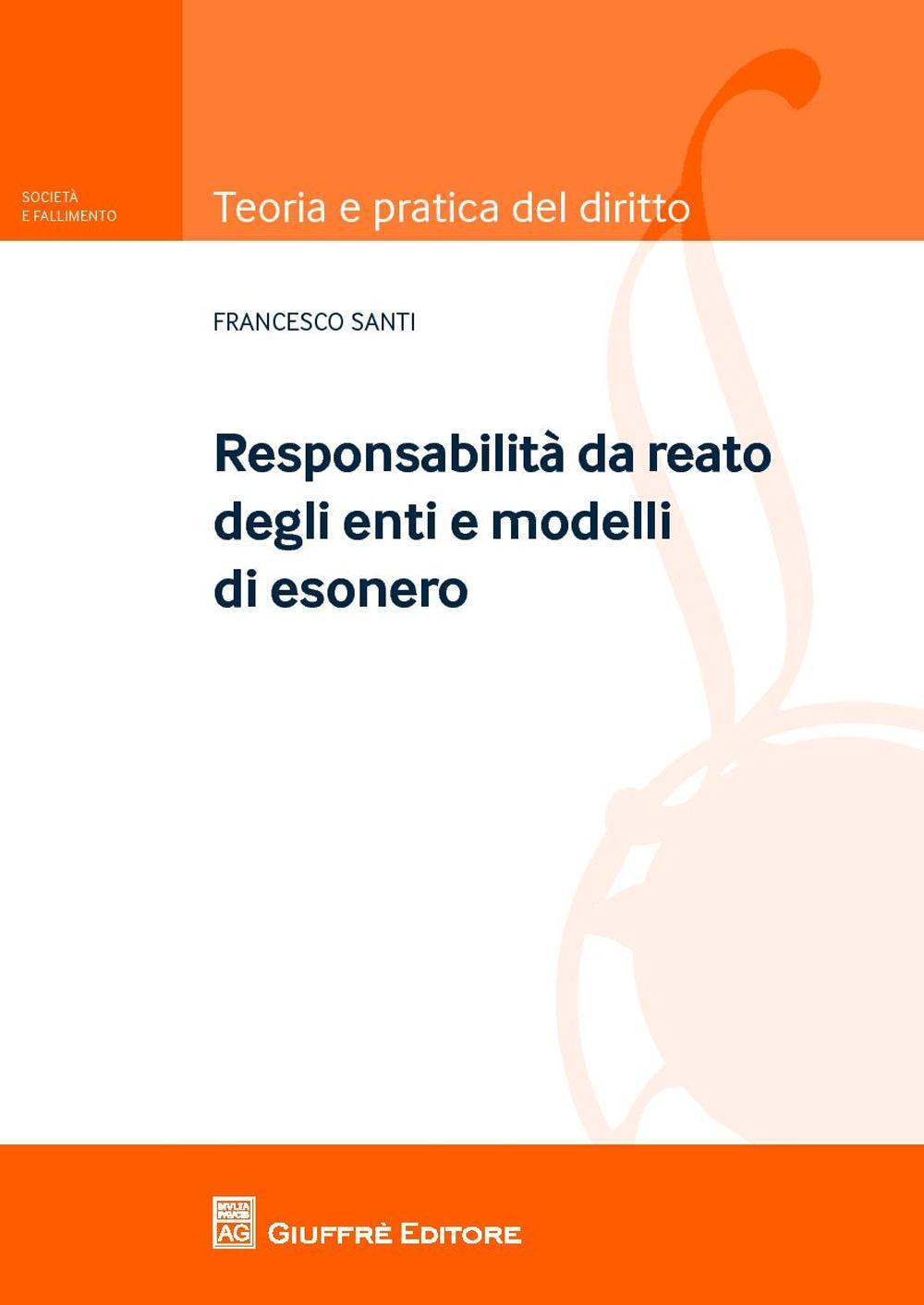 Modelli e responsabilità degli enti. I reati commessi nell'interesse o vantaggio di società