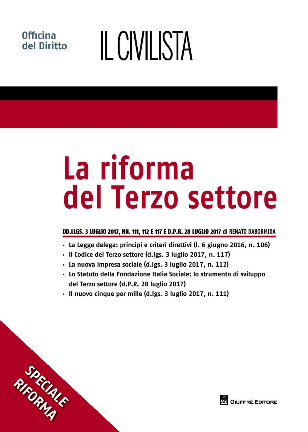 La riforma del terzo settore. Dd.llgs. 3 luglio 2017, nn. 111, 112 e 117 e d.p.r. 28 luglio 2017