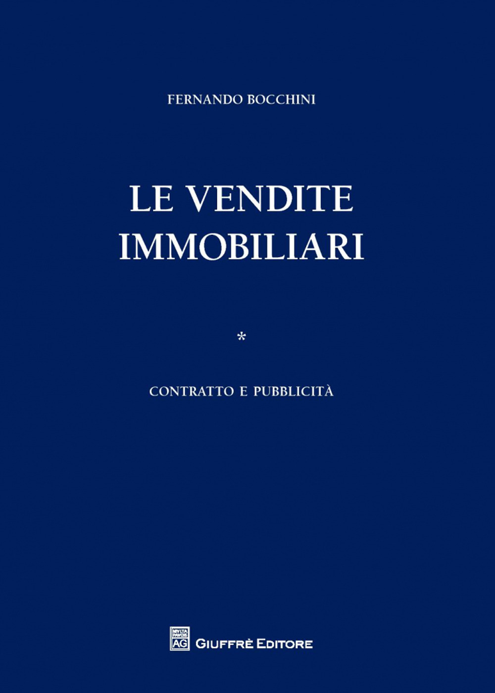 Le vendite immobiliari. Vol. 1: Contratto e pubblicità