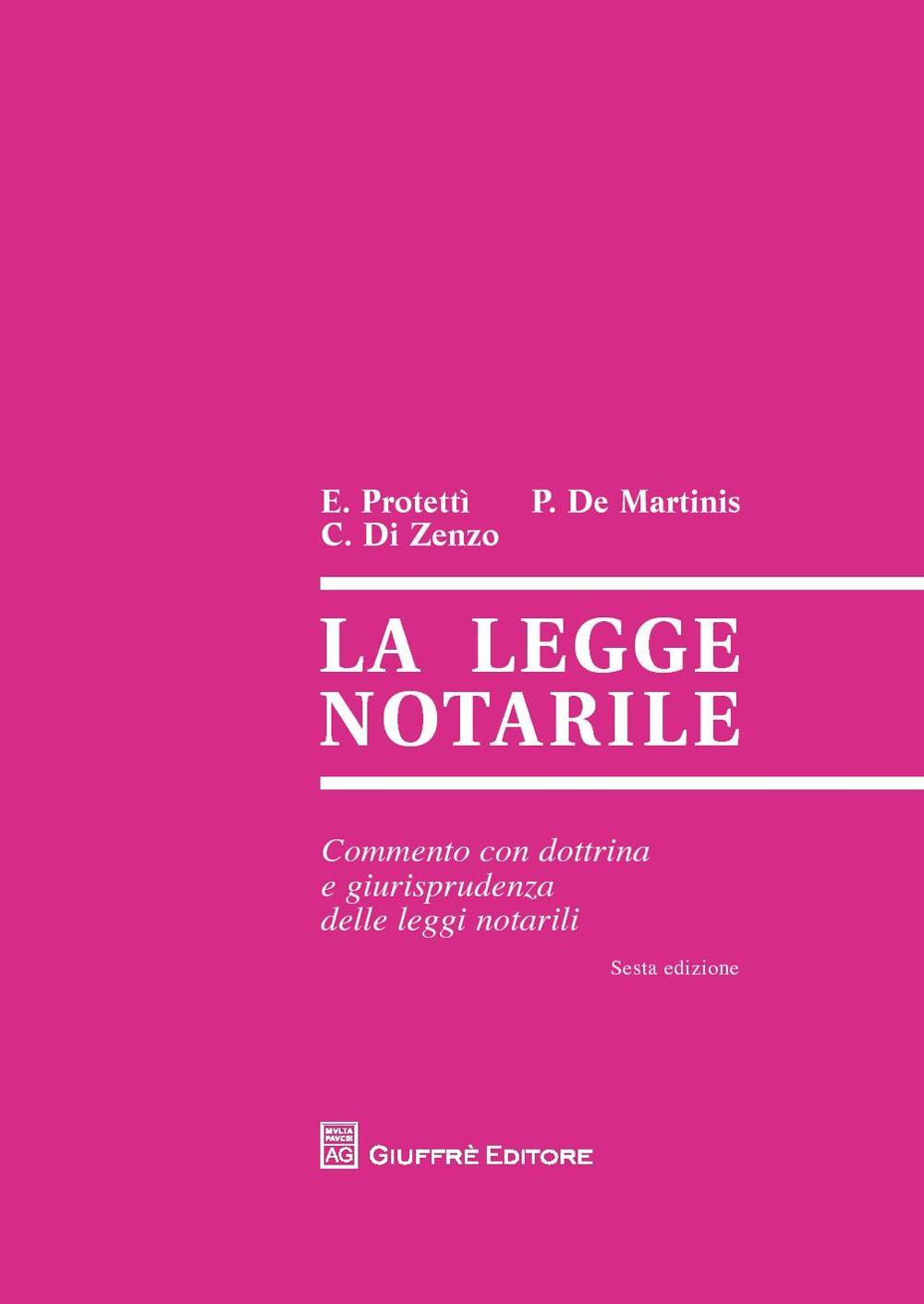 La legge notarile. Commento con dottrina e giurisprudenza delle leggi notarili