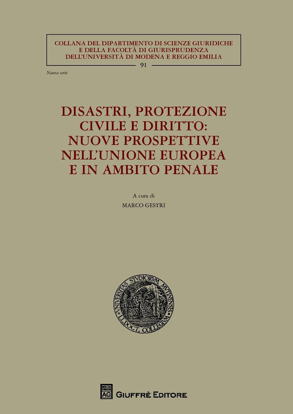 Disastri, protezione civile e diritto. Nuove prospettive nell'Unione Europea e in ambito penale
