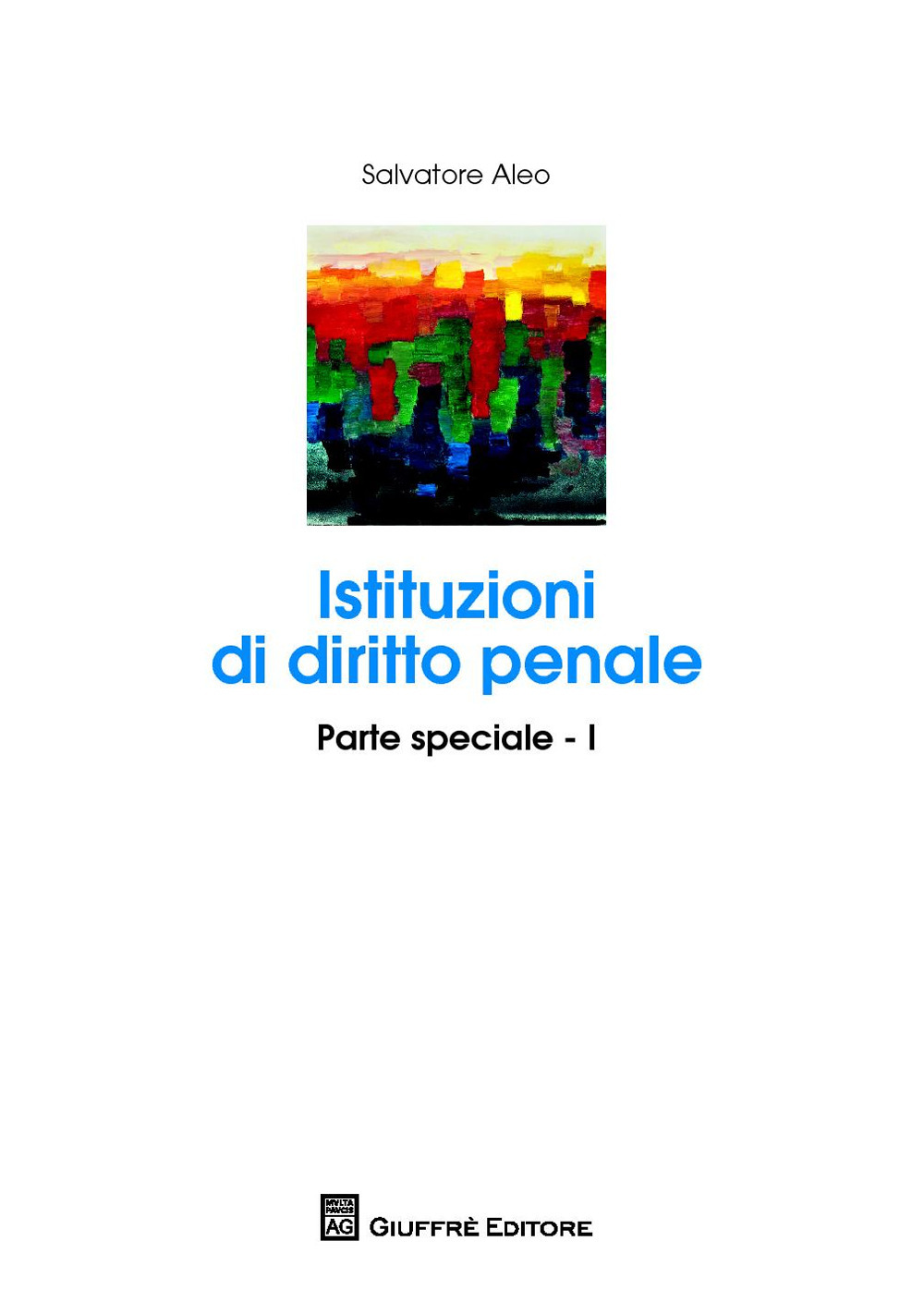 Istituzioni di diritto penale. Parte speciale. Vol. 1