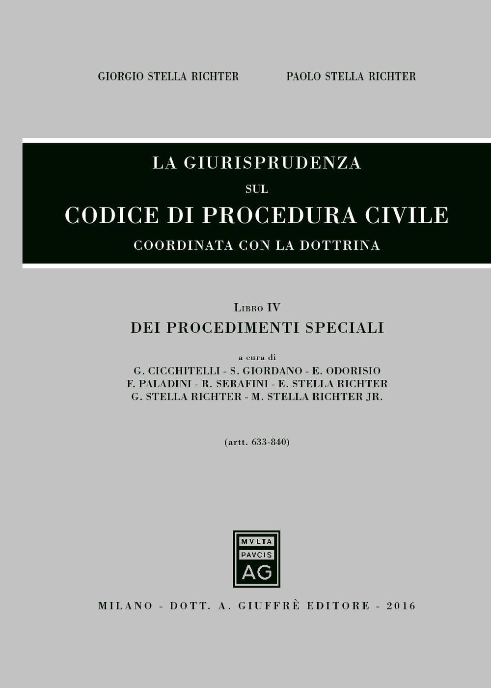 La giurisprudenza sul codice di procedura civile. Coordinata con la dottrina. Vol. 4: Dei procedimenti speciali (Artt. 633-840)