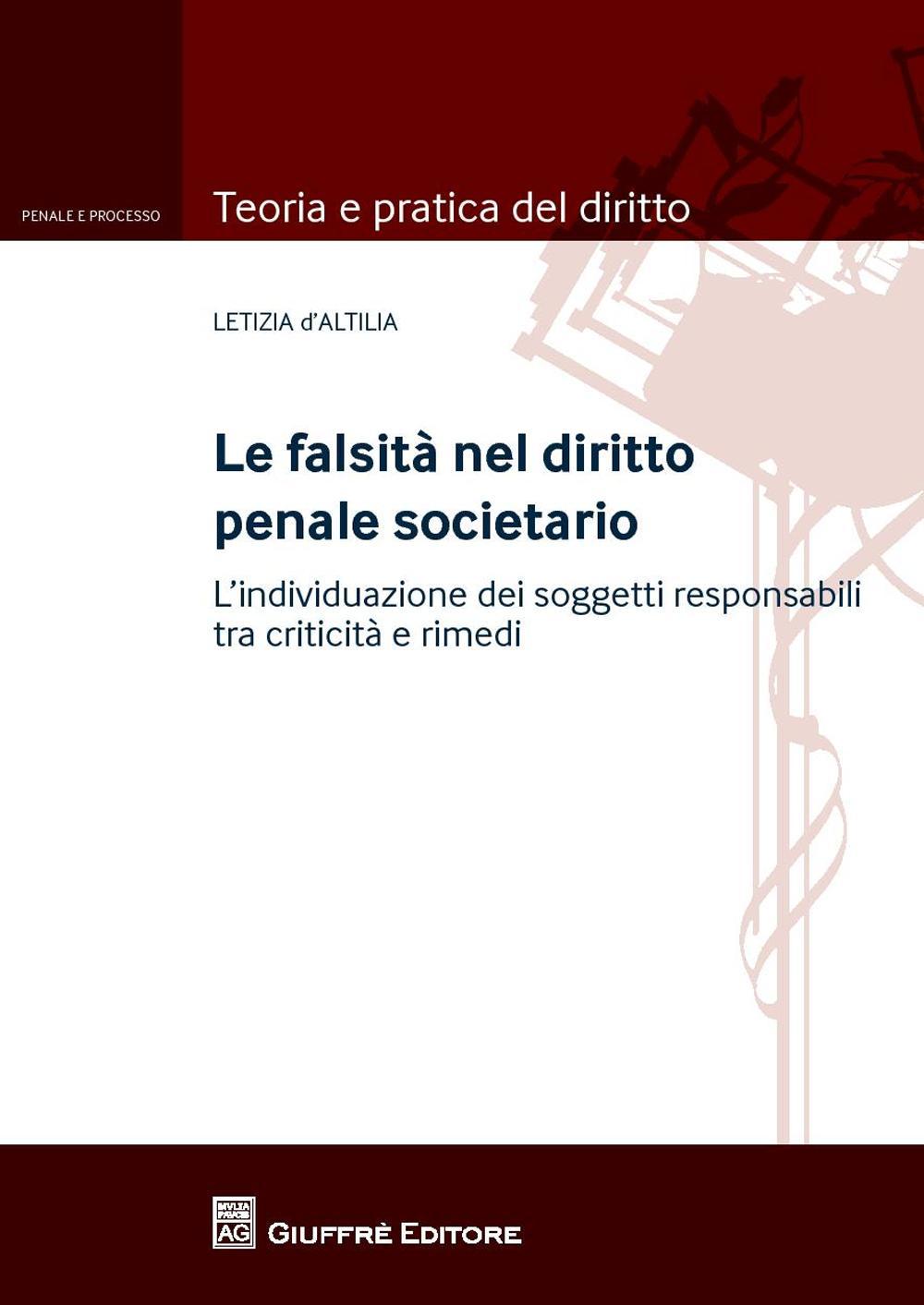La falsità nel diritto penale societario. L'individuazione dei soggetti responsabili tra criticità e rimedi