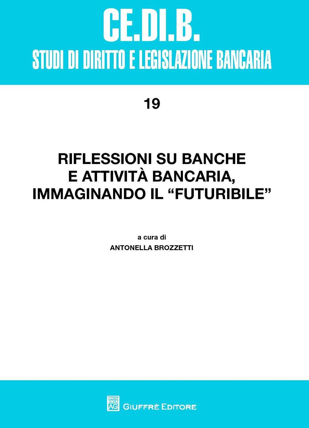 Riflessioni su banche e attività bancaria, immaginando il futuribile