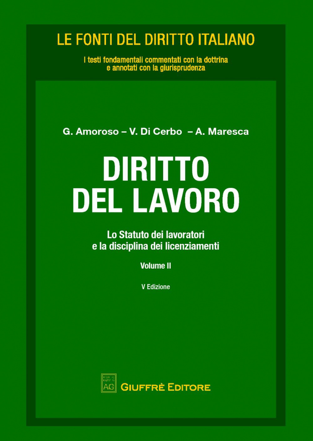 Diritto del lavoro. Vol. 2: Lo statuto dei lavoratori e la disciplina dei licenziamenti