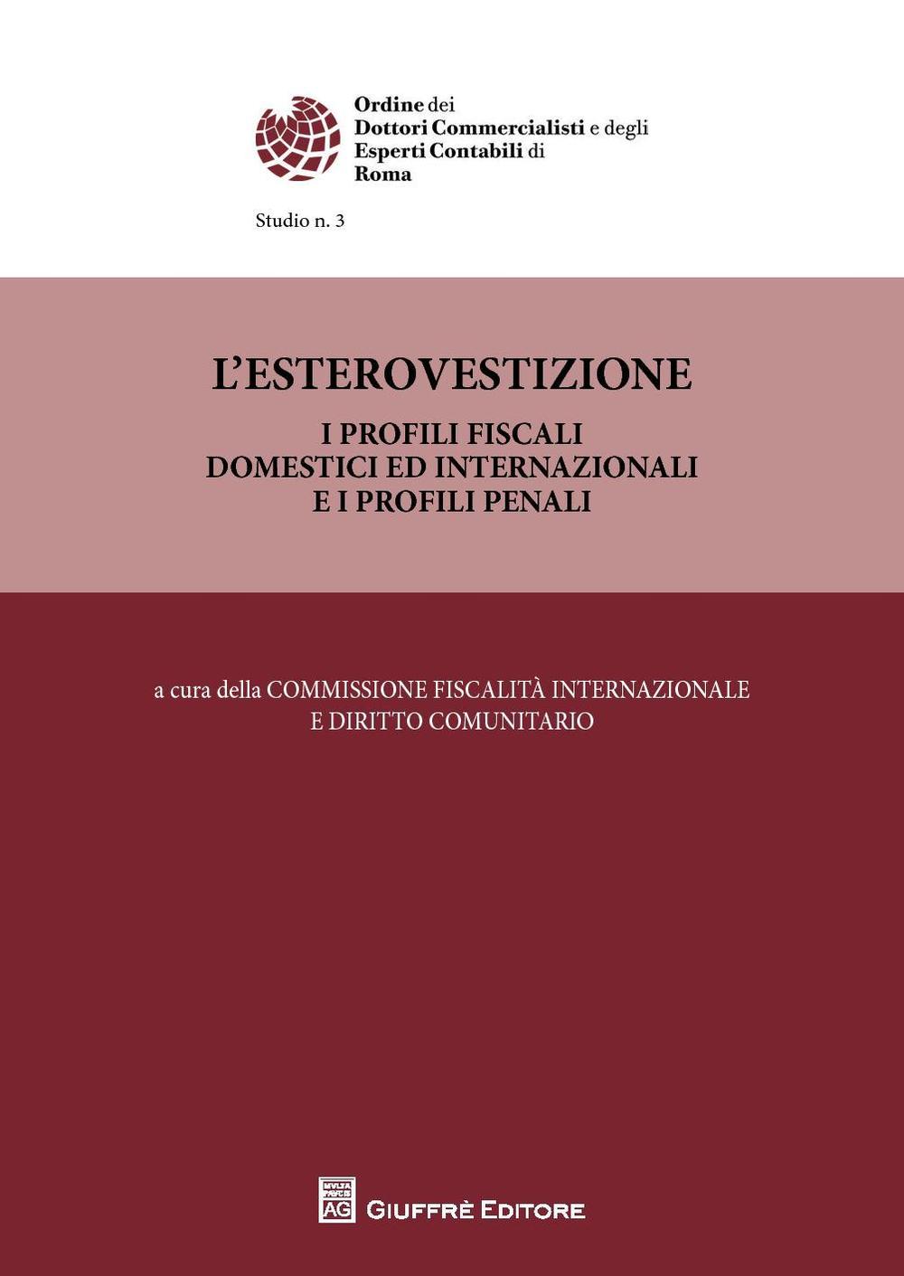 L'esterovestizione. I profili fiscali domestici ed internazionali e i profili penali