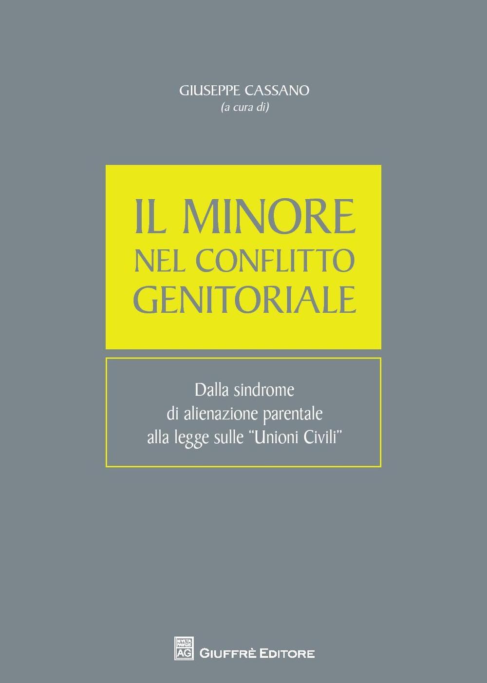 Il minore nel conflitto genitoriale. Dalla sindrome di alienazione parentale alla legge sulle unioni civili