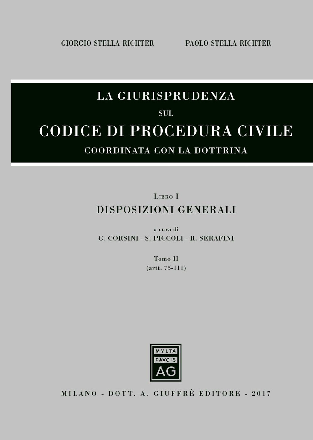 La giurisprudenza sul codice di procedura civile. Coordinata con la dottrina. Vol. 1/2: Disposizioni generali (artt. 75-111)