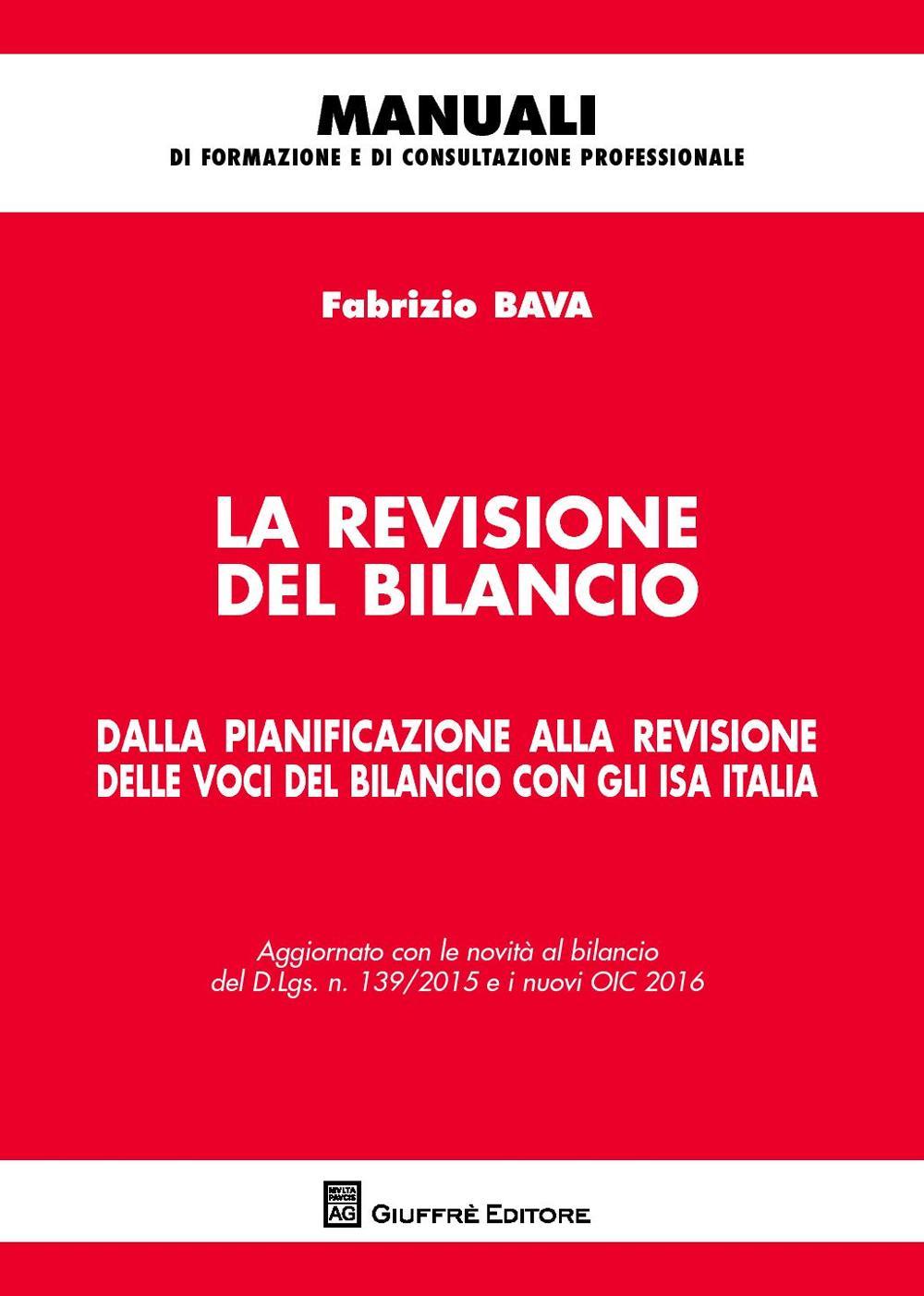 La revisione del bilancio. Dalla pianificazione alla revisione delle voci del bilancio con gli ISA Italia