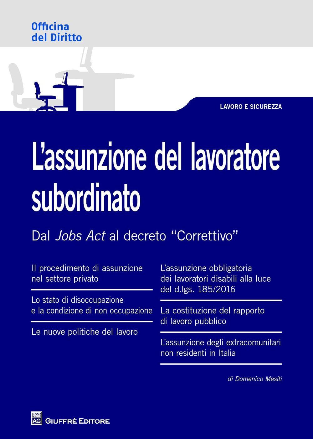 L'assunzione del lavoratore subordinato. Dal Jobs Act al decreto "Correttivo"