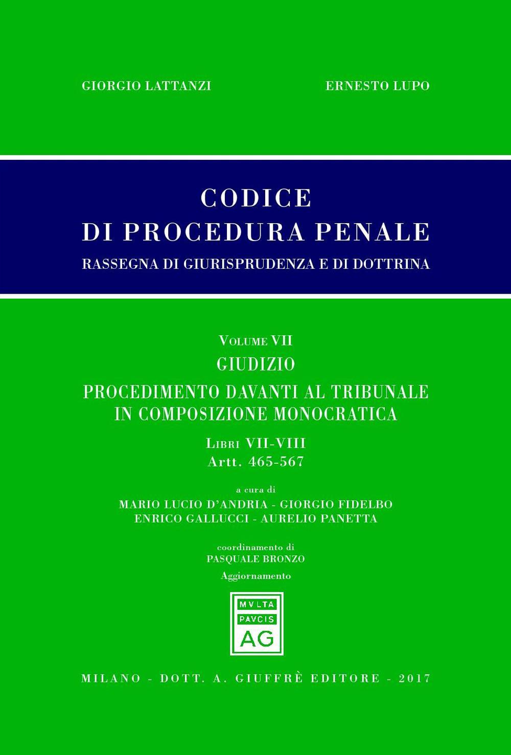 Codice di procedura penale. Rassegna di giurisprudenza e di dottrina. Vol. 7: Giudizio procedimento davanti al tribunale in composizione monocratica