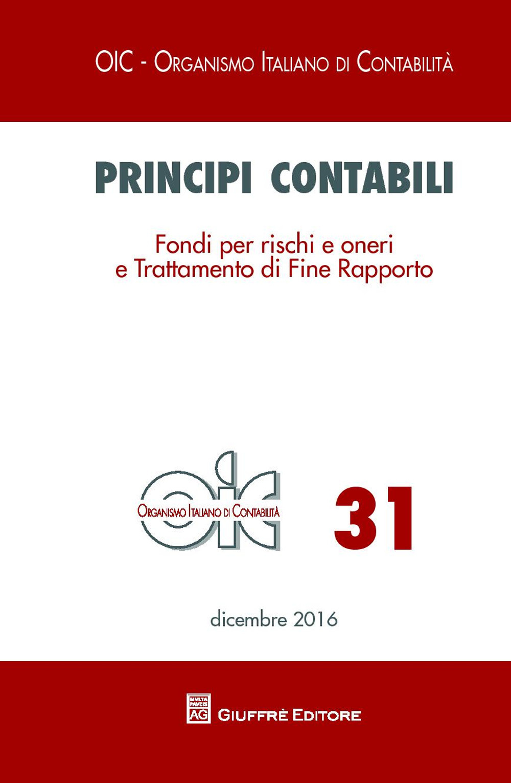 Principi contabili. Vol. 31: Fondi per rischi e oneri e trattamento di fine rapporto