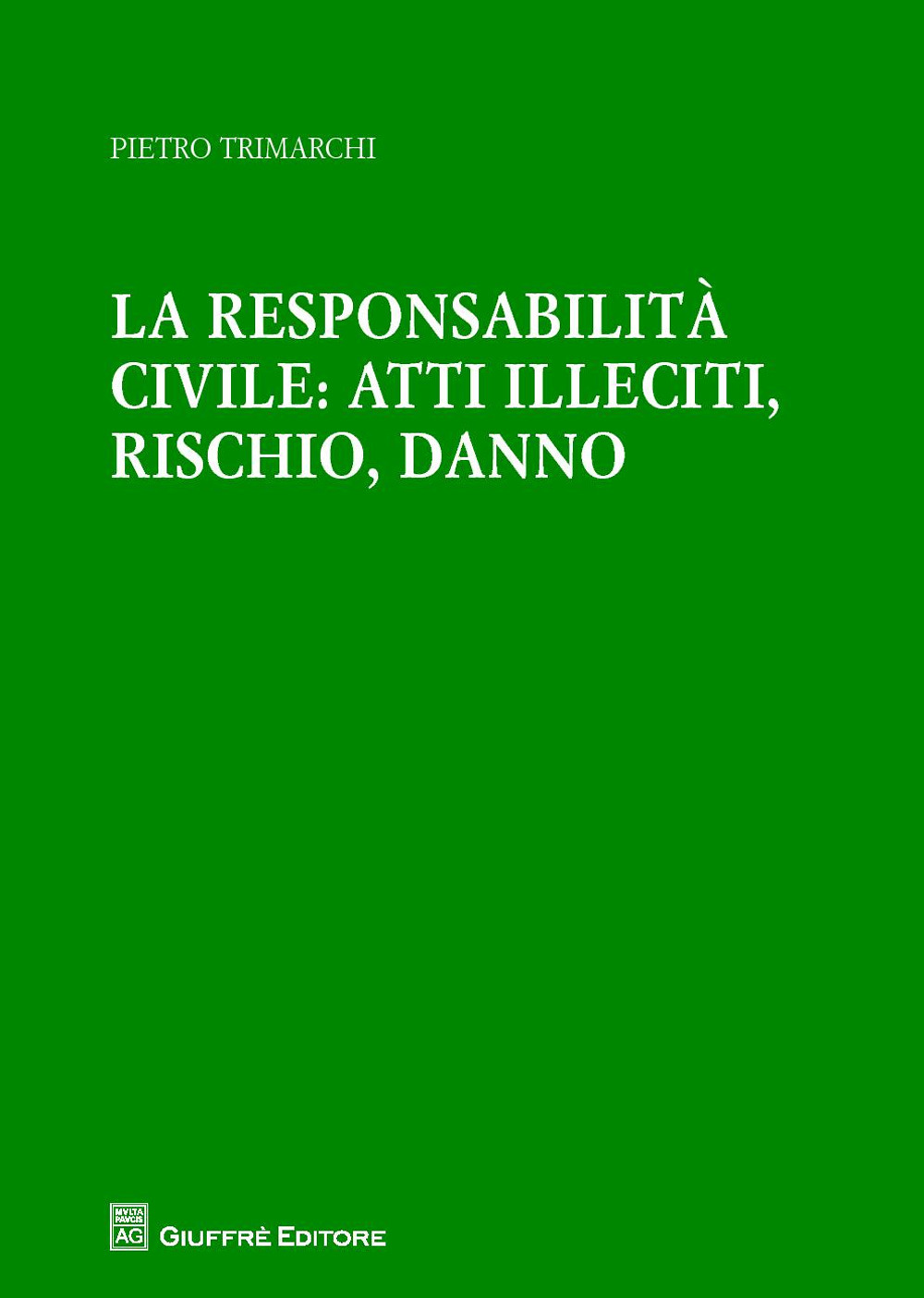 La responsabilità civile: atti illeciti, rischio, danno