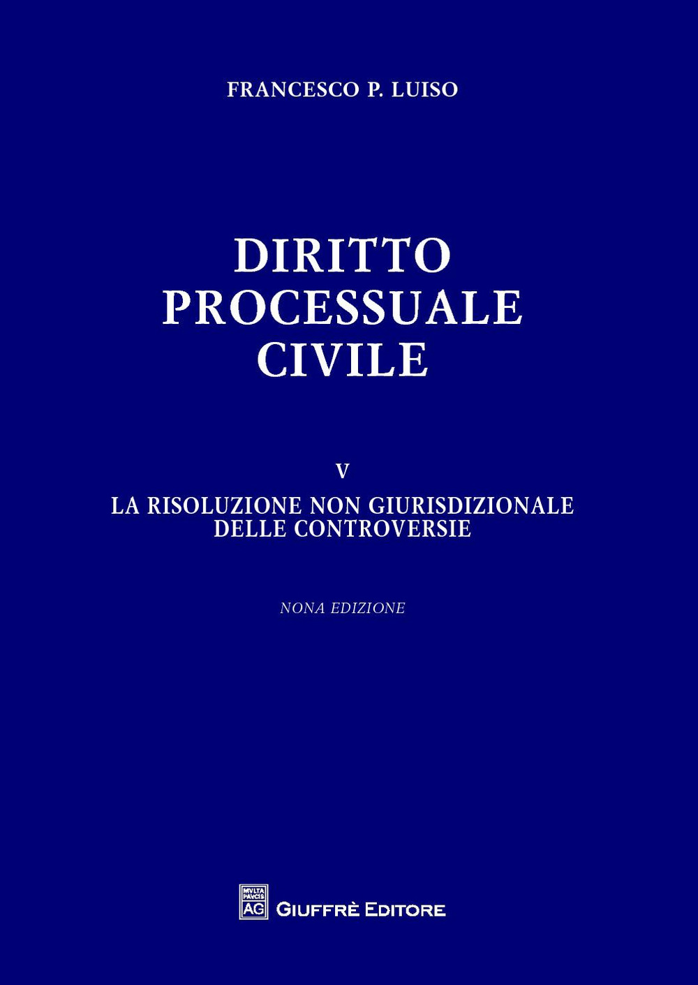 Diritto processuale civile. Vol. 5: La risoluzione non giurisdizionale delle controversie