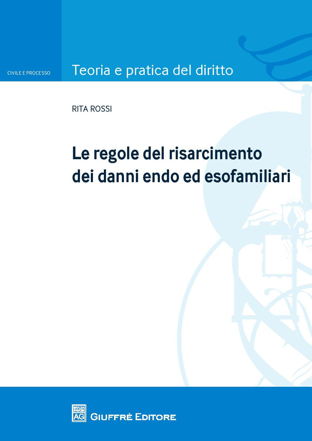 Le regole del risarcimento dei danni endo ed esofamiliari