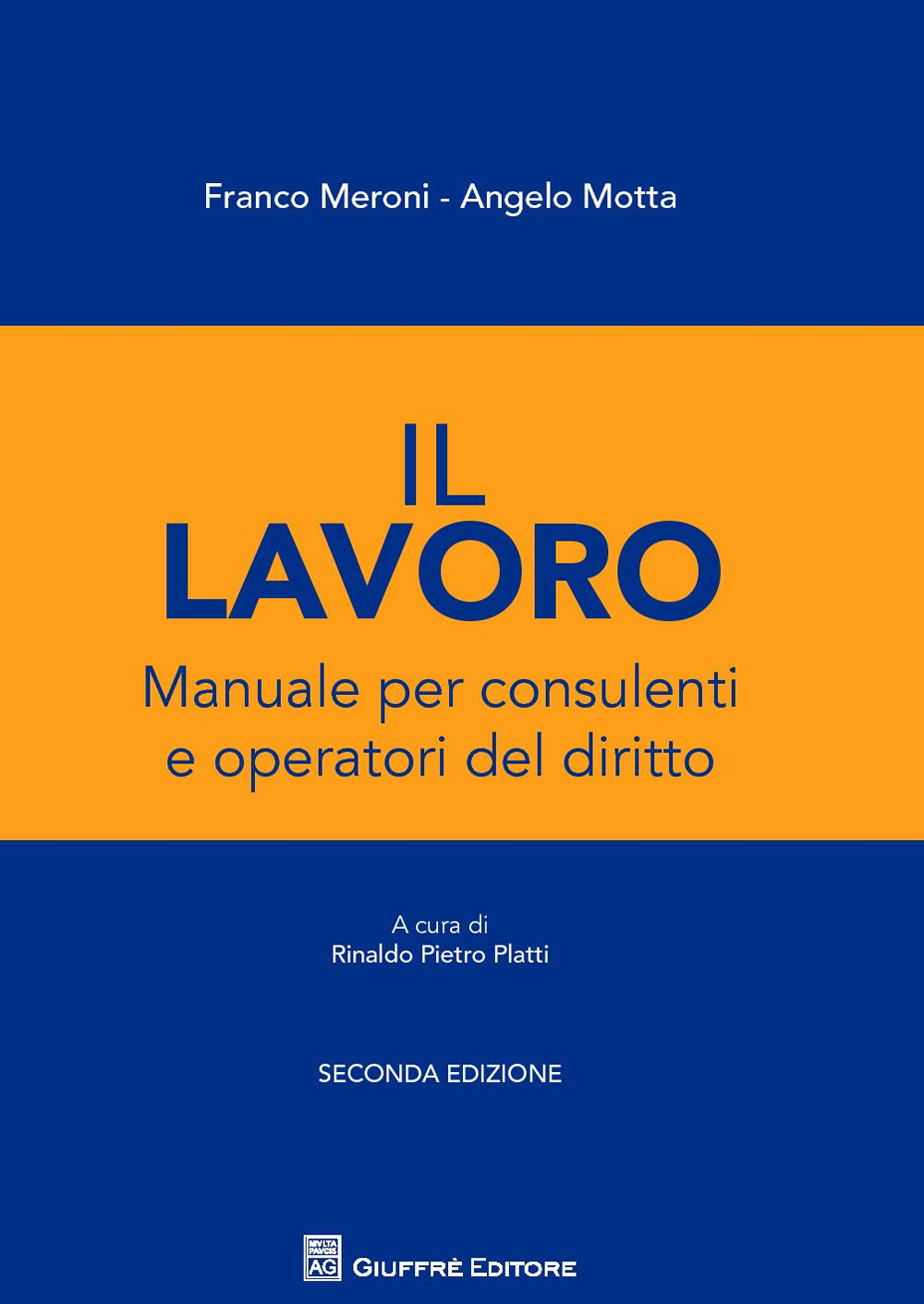 Il lavoro. Manuale per i consulenti e gli operatori del diritto