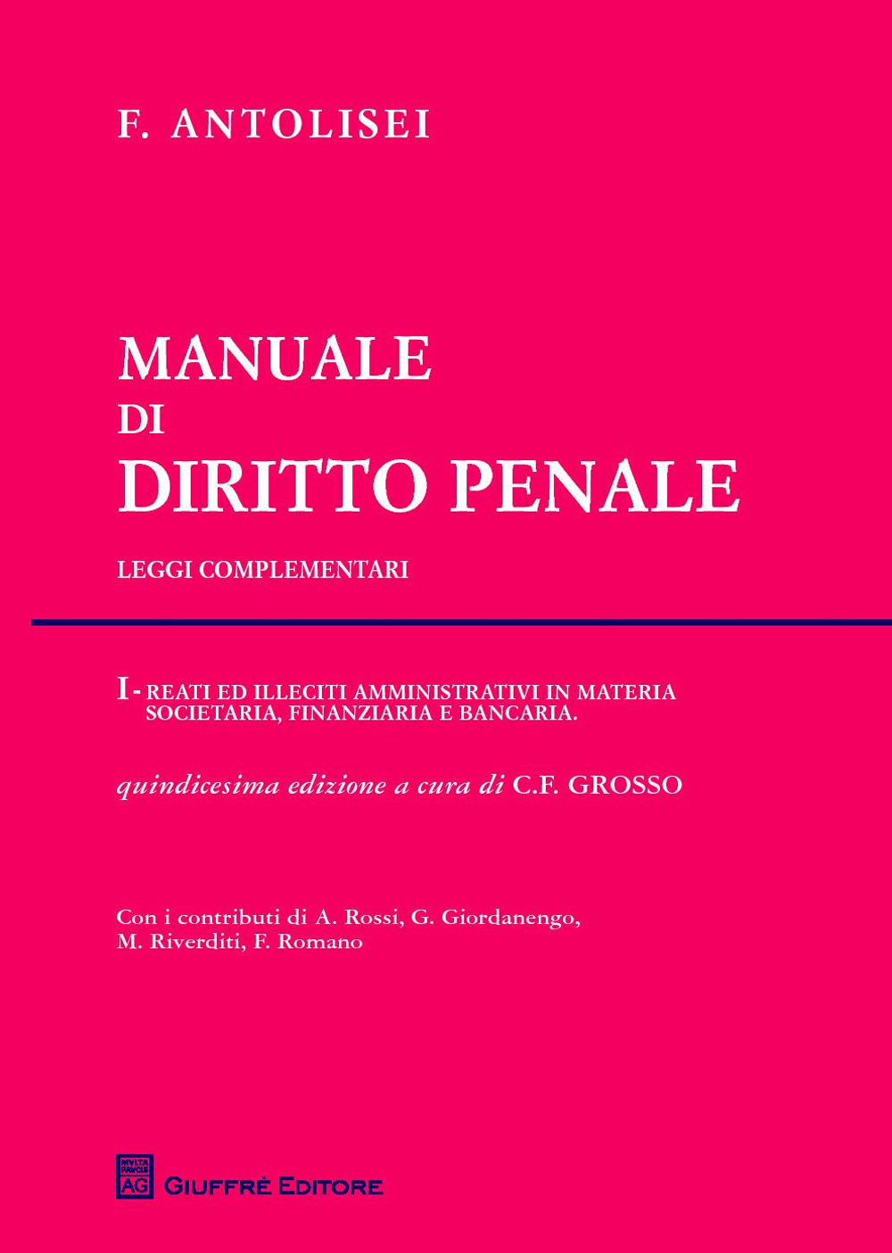 Manuale di diritto penale. Leggi complementari. Vol. 1: Reati ed illeciti amministrativi in materia societaria, finanziaria e bancaria