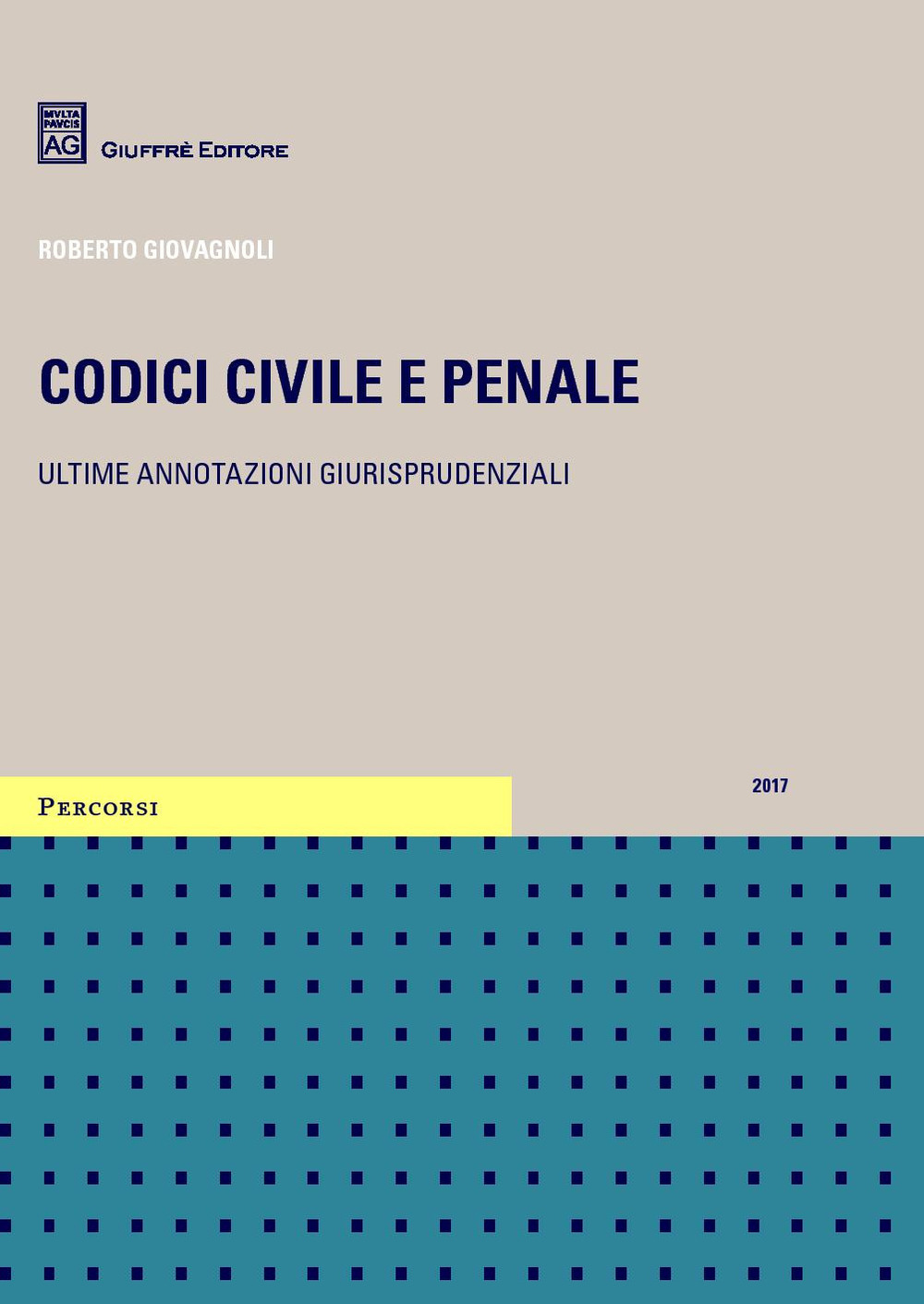 Codici civile e penale. Ultime annotazioni giurisprudenziali