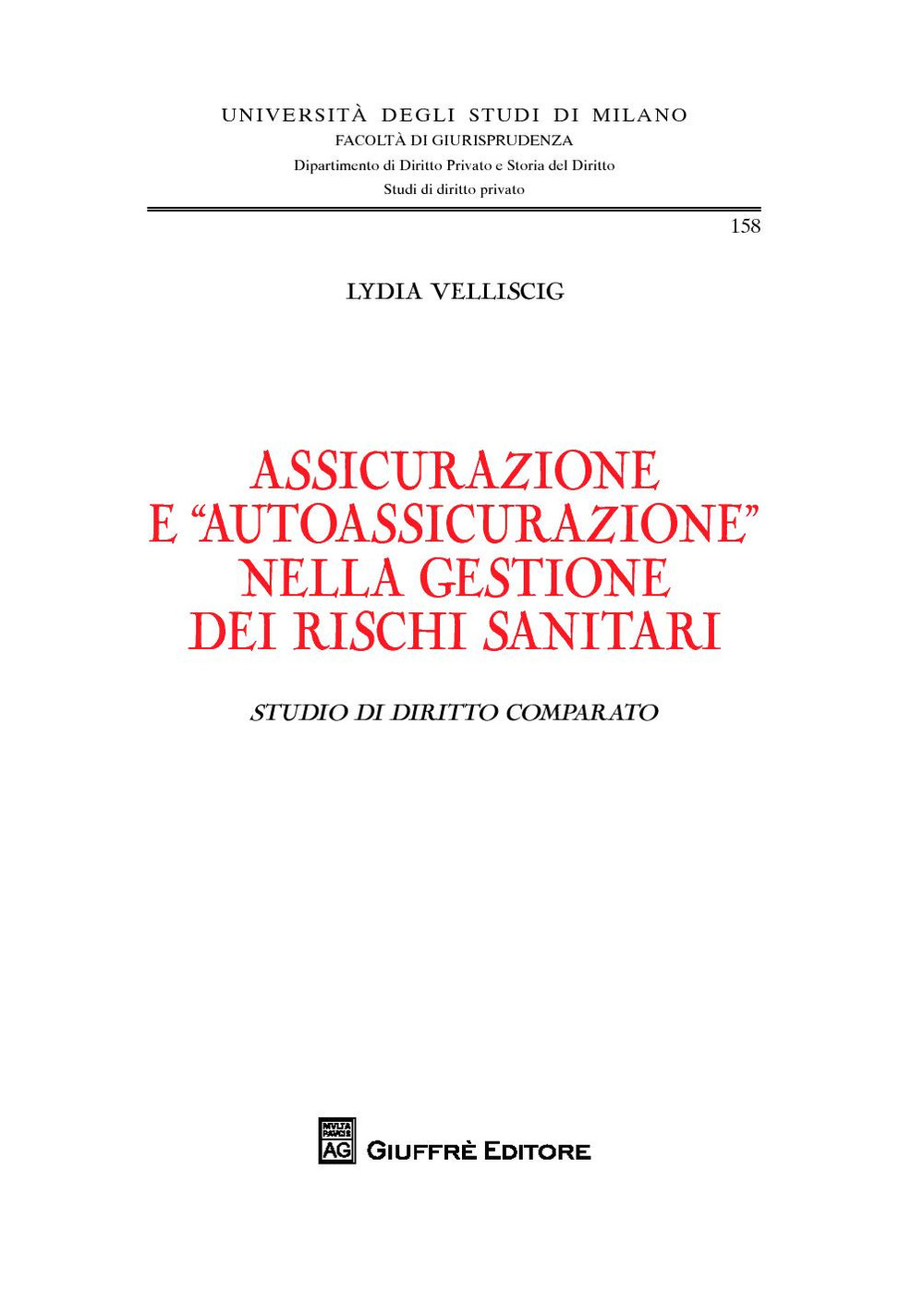 Assicurazione ed "autoassicurazione" nella gestione dei rischi sanitari. Studio di diritto comparato