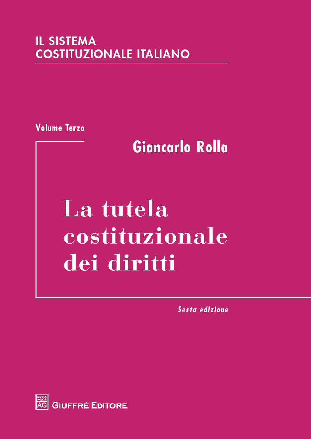 Il sistema costituzionale italiano. Vol. 3: La tutela costituzionale dei diritti