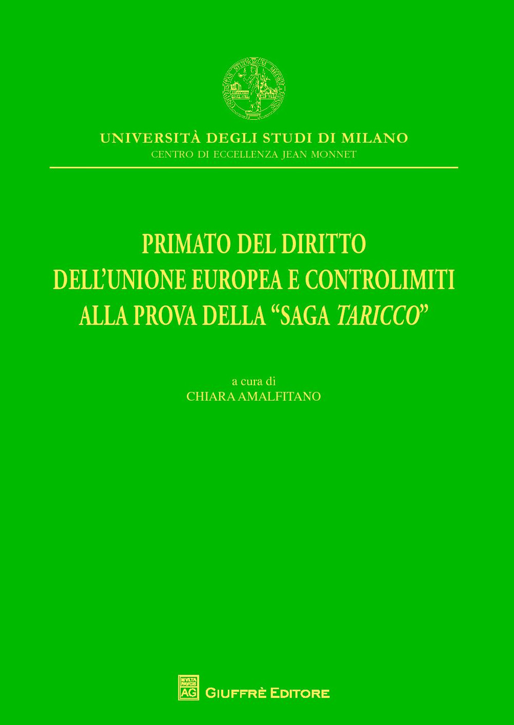 Primato del diritto dell'Unione Europea e controlimiti alla prova della "Saga Taricco"