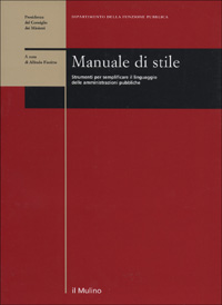 Manuale di stile. Strumenti per semplificare il linguaggio delle amministrazioni pubbliche